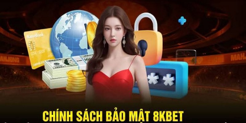 Chính sách bảo mật tại 8KBET